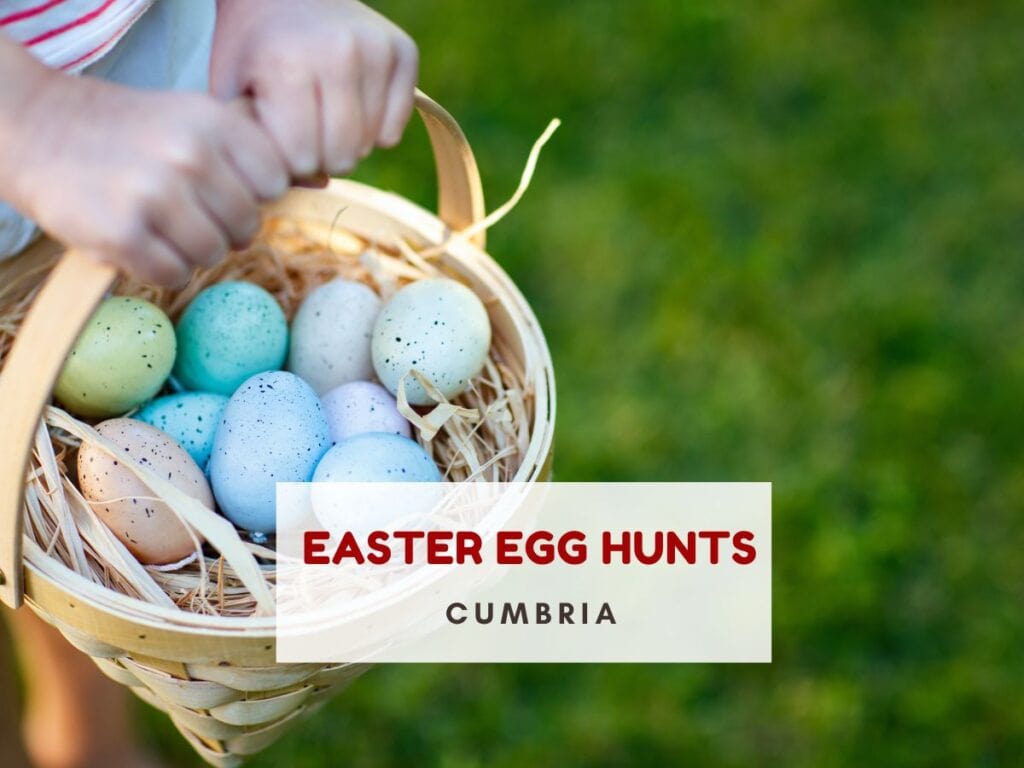 Child's hands holding a basket full of eggs. Text reads Easter egg hunts Cumbria