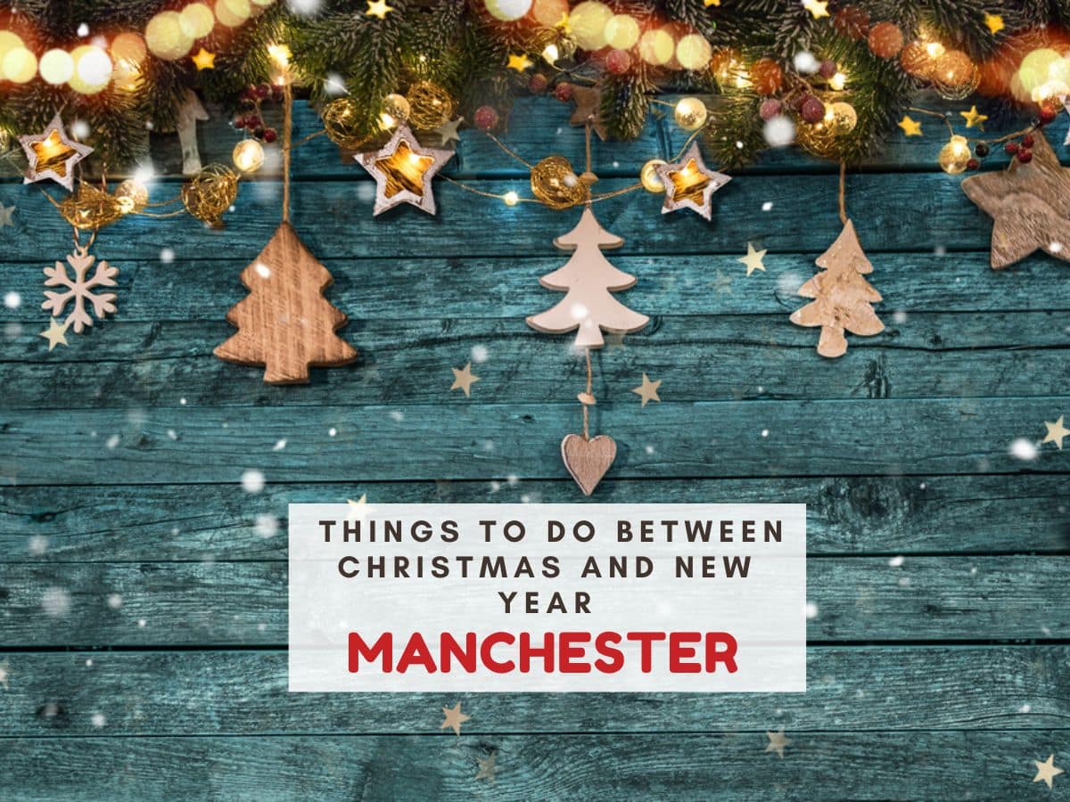 Background of tinsel, wooden stars and Wooden trees. Text reads Things to do between Christmas and new year Manchester