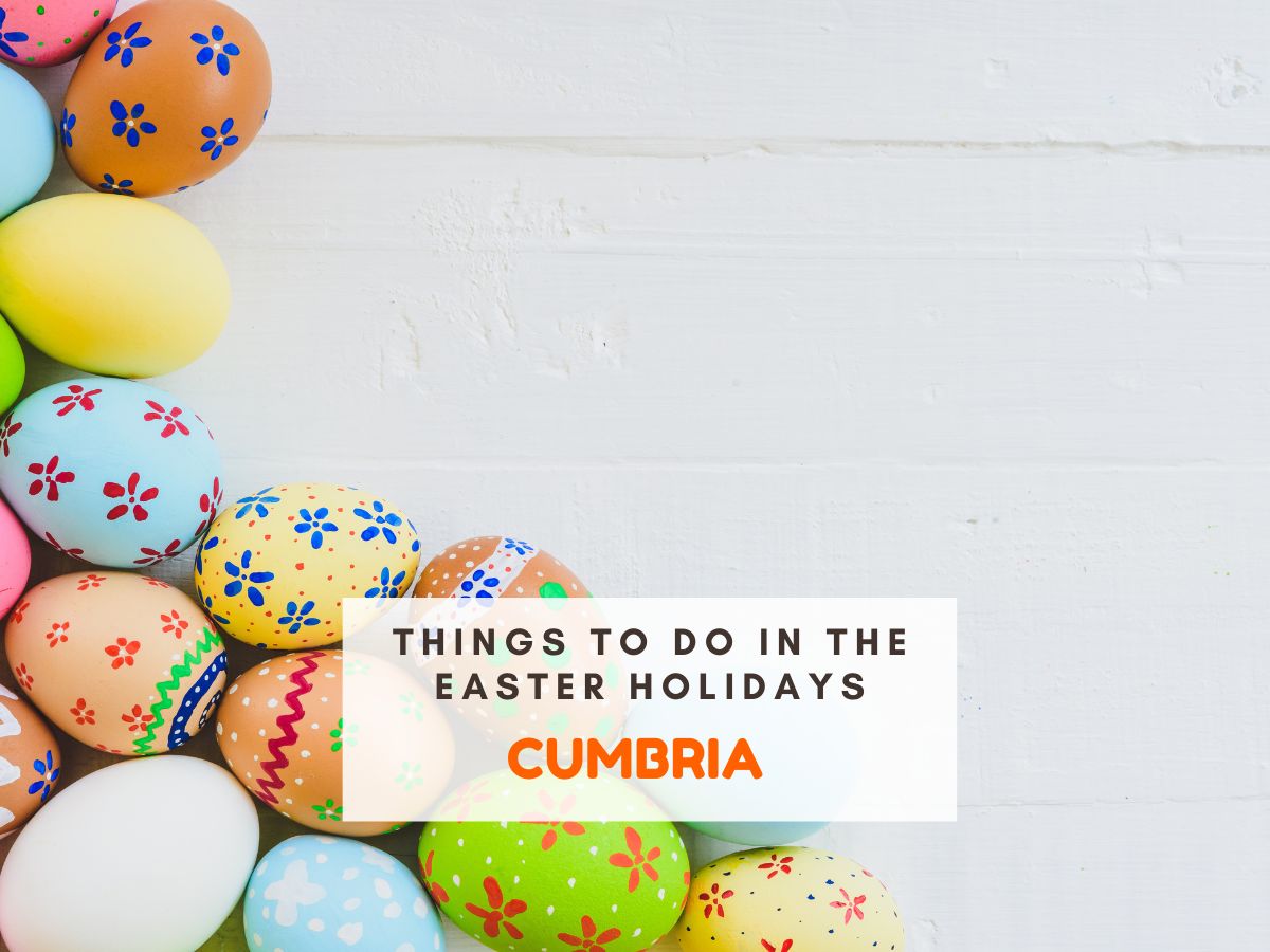 Lots of colourful eggs around two sides of the image. Text reads Things to do in the Easter holidays Cumbria